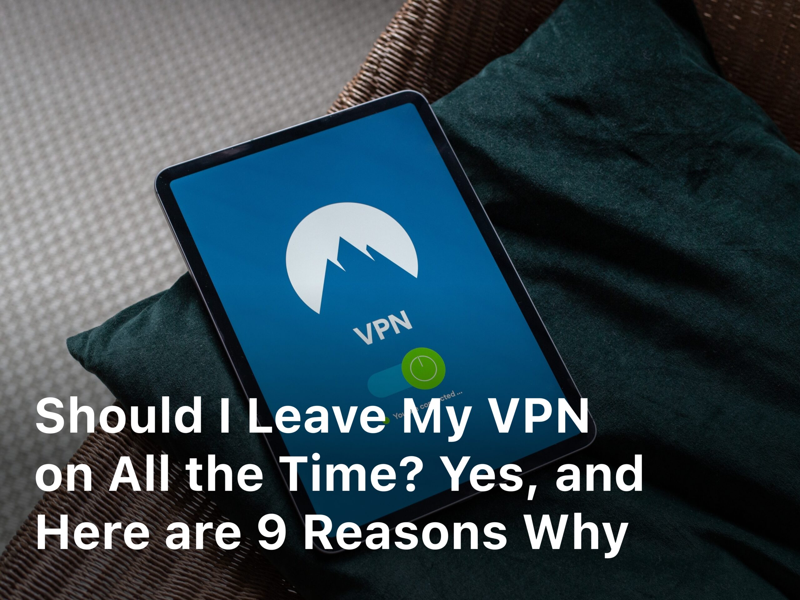 Should I Leave My VPN