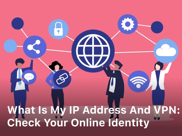 What is My IP Address VPN